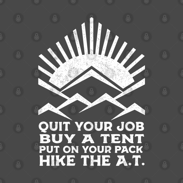 QUIT YOUR JOB, HIKE THE A.T. by Camp Happy Hour