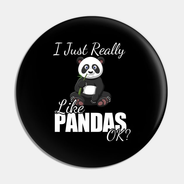 Panda - I Just Really Like Pandas OK Pin by Kudostees