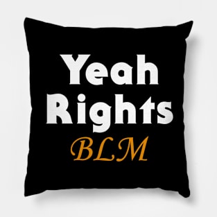 Yeah Rights Black Lives Matter Pillow