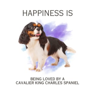 HAPPINESS IS BEING LOVED BY A CAVALIER KING CHARLES SPANIEL T-Shirt