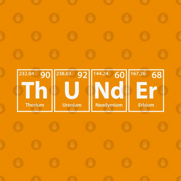 Thunder (Th-U-Nd-Er) Periodic Elements Spelling by cerebrands