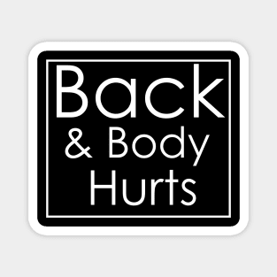 Back & Body Hurts Magnet