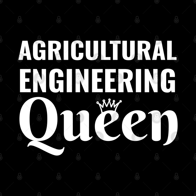 Agricultural Engineering Queen - Agriculture Women in Stem Science Steminist by Petalprints