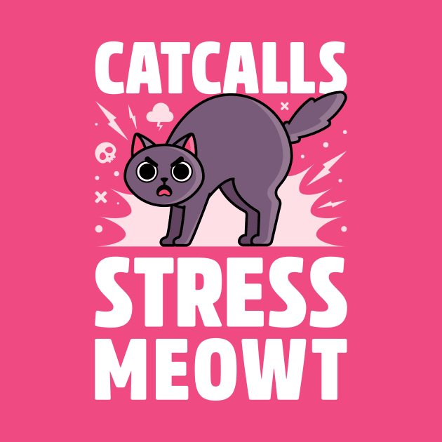 Catcalls Stress Meowt - Cat Pun by Gudland