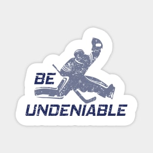 Hockey - Be Undeniable Magnet