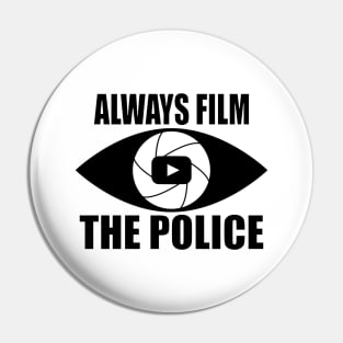 Always Film the Police Pin