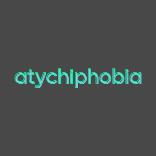 Atychiphobia: Overcoming Fear of Failure / Green T-Shirt