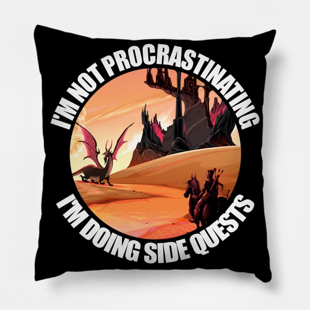 Im Not Procrastinating Im Doing Side Quests Pillow by ZenCloak