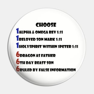 Holy Trinity 111 or Unholy Trinity 666 - You Choose - Mark of the Beast - Revelation - Bible Christian Motivation Pin