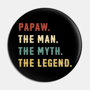 Fathers Day Gift Papaw The Man The Myth The Legend Pin