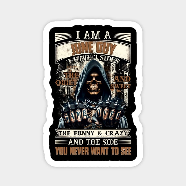 Skull I'm A June Guy I Have 3 Sides Birthday The Quiet & Sweet The Funny & Crazy Magnet by Buleskulls 