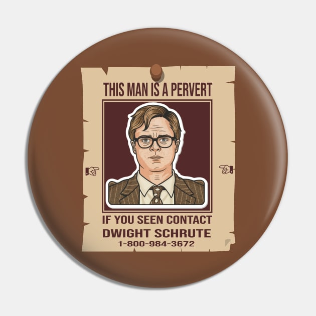 This Man Is A Pervert - Contact Dwight Schrute Pin by ArtfulDesign