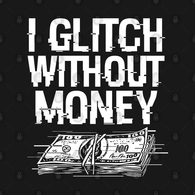 Funny Money Problems Glitchy Techie Meme by BoggsNicolas