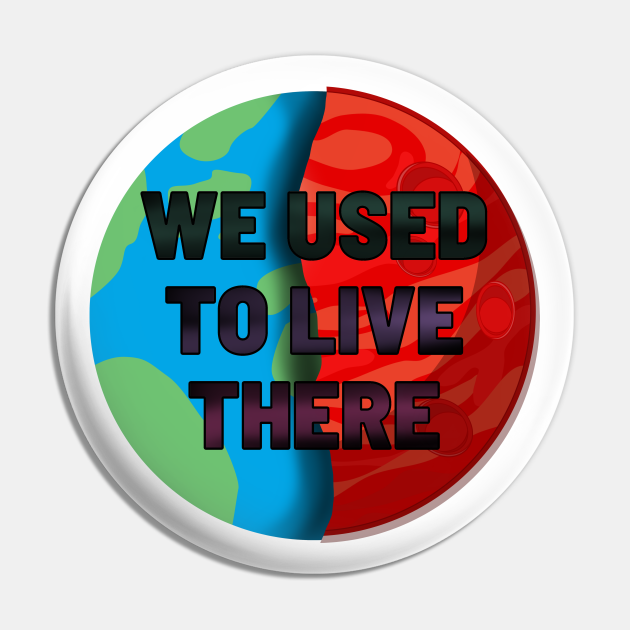 We used to live there We Used To Live There Pin TeePublic