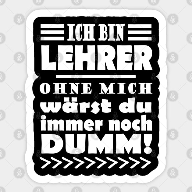 Lehrer Schule Dumm lustig Spruch Geschenk - Lehrer - Sticker