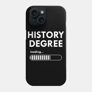 History Degree Loading Phone Case