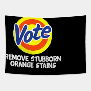 Vote Shirt Removes Stubborn Orange Stains T Shirt Tapestry