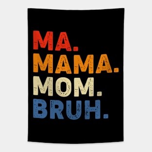 Funny Bruh Mom - Mother's Day Gift Tapestry