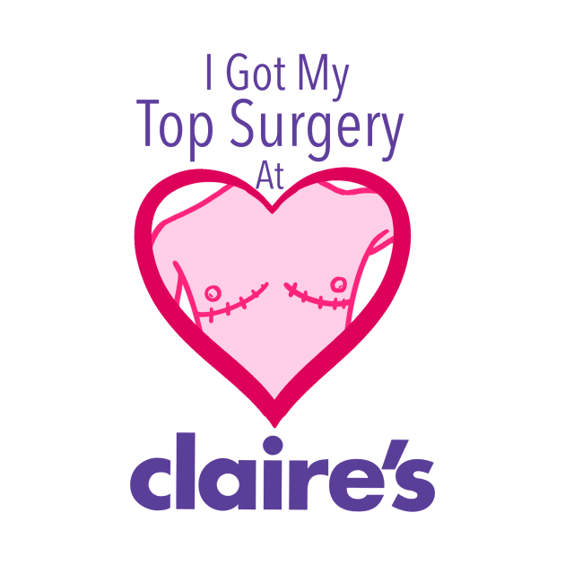 I got my top surgery at Claire’s by gilbertb