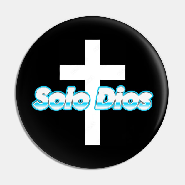 Solo Dios (Only God) Pin by Fly Beyond