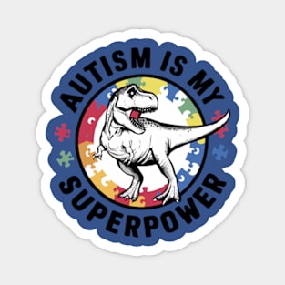 Dinosaur Rex Autism Is My Superpower Autism Awareness Magnet