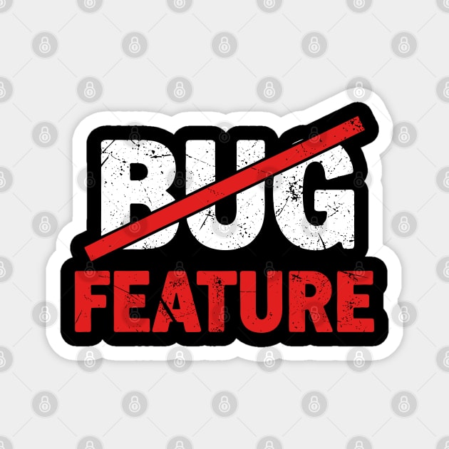 Feature not Bug Magnet by enrynz
