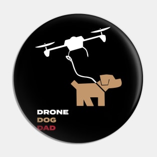 Drone Dog Dad Funny Love Theme Man's Best Friend T-Shirt Pin