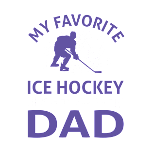 MY FAVORITE ICE HOCKEY PLAYER CALLS ME DAD ICE HOCKEY USA Gifts For Hockey Fans T-Shirt