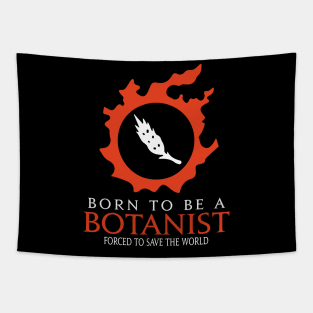 Born to be a botanist Forced to save the World Funny RPG Tapestry