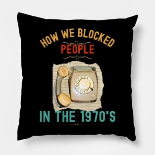 How we Blocked People in the 1970s Pillow