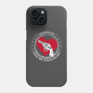 Valentine's Day: Hands up! Give me your heart! Phone Case