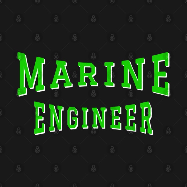 Marine Engineer in Green Color Text by The Black Panther