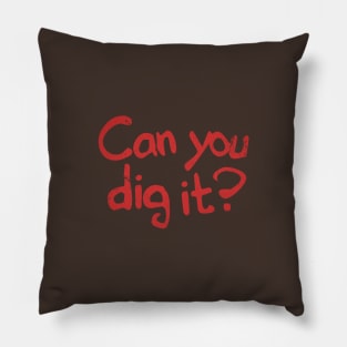 Can You Dig It? // warriors Pillow