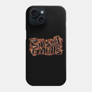 Raised By Gnolls Phone Case