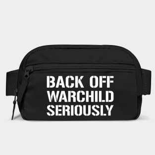 Back Off Warchild Seriously - Point Break - Quotes Bag