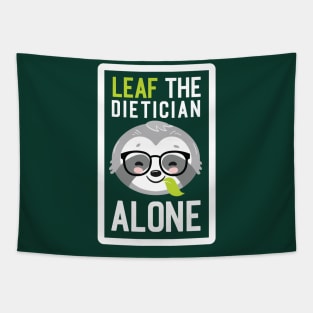 Funny Dietician Pun - Leaf me Alone - Gifts for Dieticians Tapestry