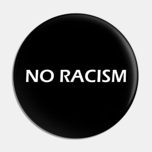 NO RACISM Pin