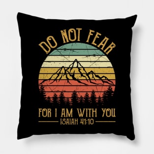 Vintage Christian Do Not Fear For I Am With You Pillow