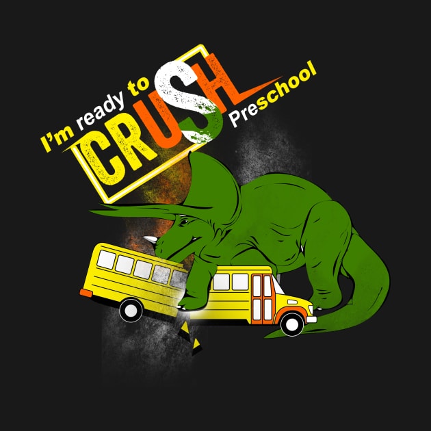 I'm Ready to Crush Preschool Dinosaur by Horisondesignz