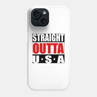 USA United States America Straight outta Phone Case