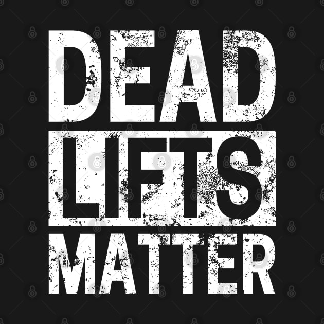 DEAD LIFTS MATTER by EmrysDesigns