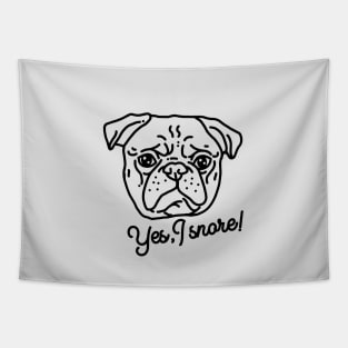 Yes I snore – funny pug Tapestry