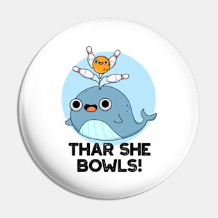 Thar She Bowls Cute Whale Bowling Pun Pin