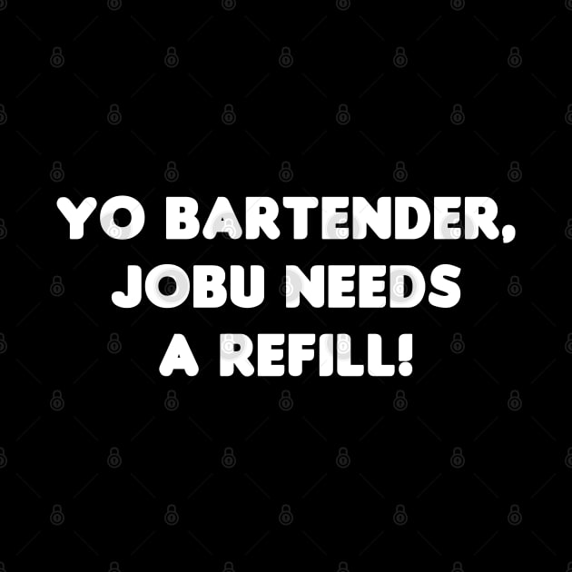 Jobu Needs a Refill by HellraiserDesigns
