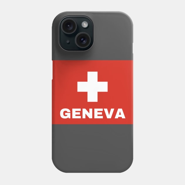 Geneva City in Swiss Flag Phone Case by aybe7elf