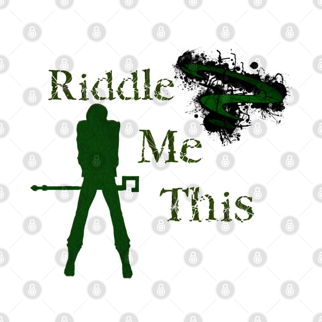 Riddle me this by Thisepisodeisabout