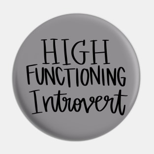 High Functioning Introvert t-shirt Pin