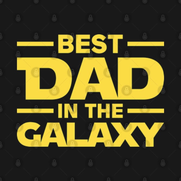 Best Dad in The Galaxy by justin moore