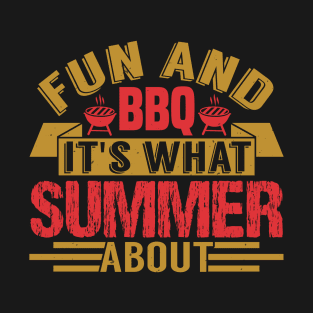 BBQ Fun And Bbq It Is What Summer About 30 T-Shirt
