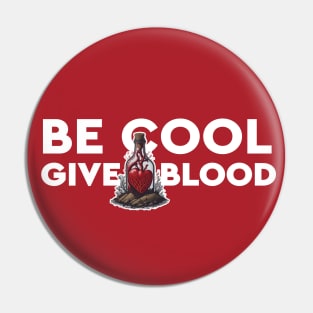 Be Cool Give Blood Help Heart Bottle Pin